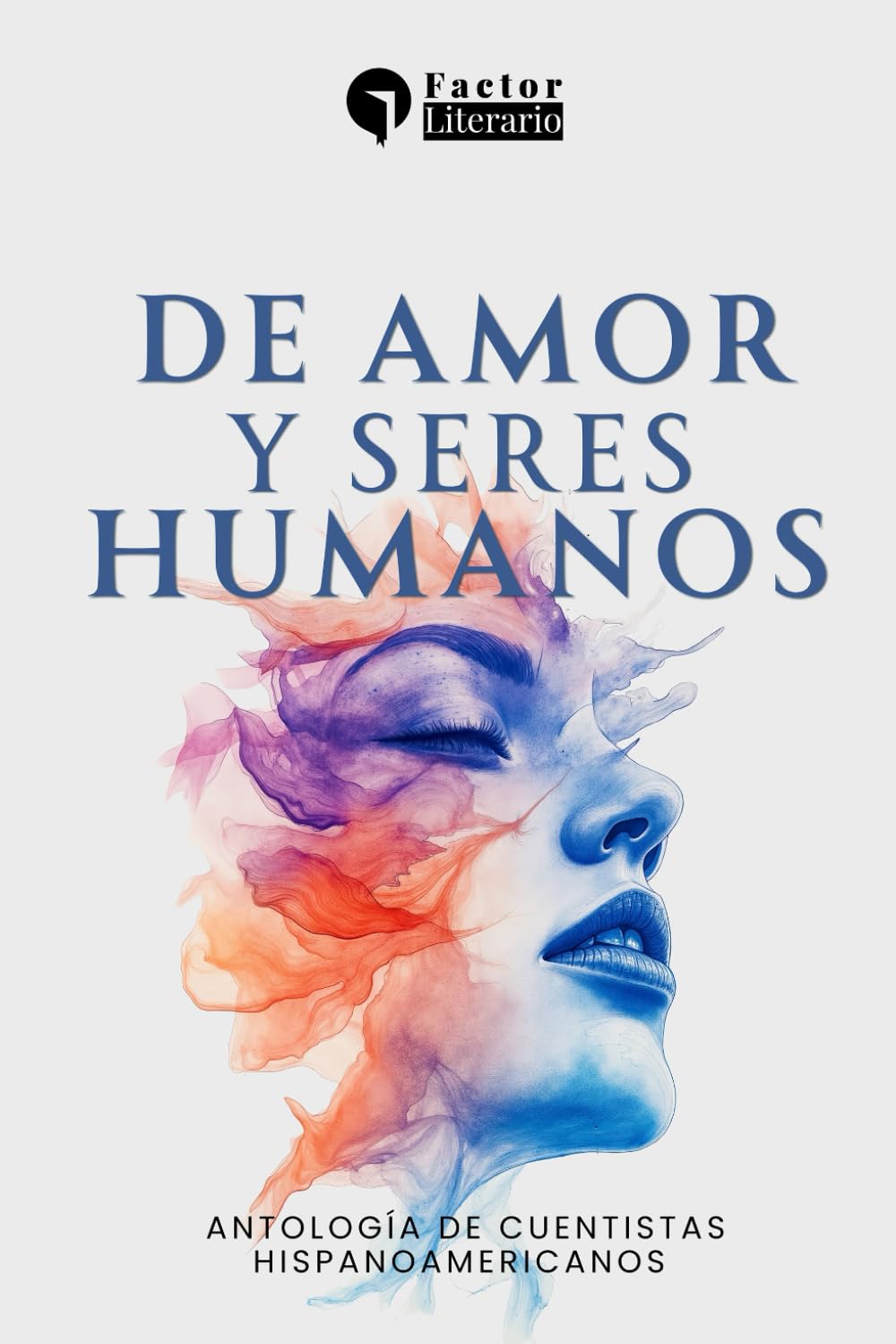 De amor y seres humanos: Antología de cuentistas hispanoamericanos