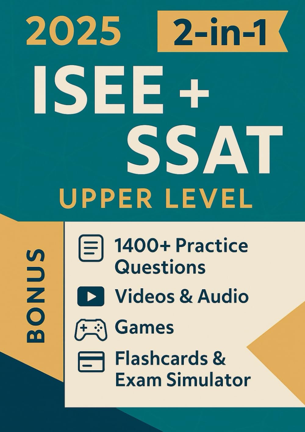 ISEE + SSAT UPPER LEVEL TEST PREP (2-in-1): The Most Powerful and Complete Guide to Ace the Test in 4 Weeks with 1400+ Practice Questions [INCLUDES: