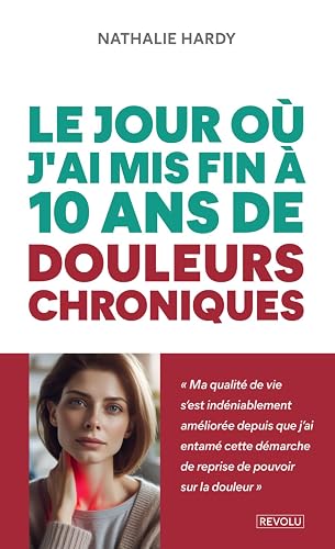Le jour où j'ai mis fin à 10 ans de douleurs chroniques