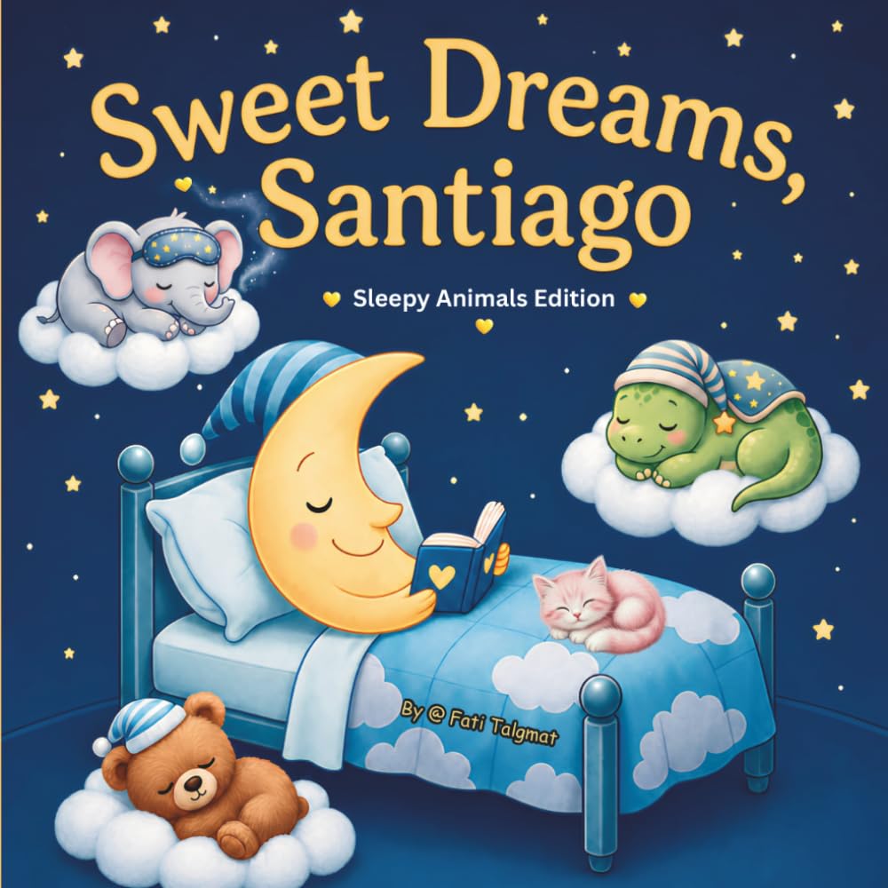 Sweet Dreams Santiago: Personalized Children's Bedtime Story book for Babies & Kids | perfect birthday gift idea for Santiago's | Gentle Rhymes, ... Santiago Drift Into Sweet Dreams Every Night.