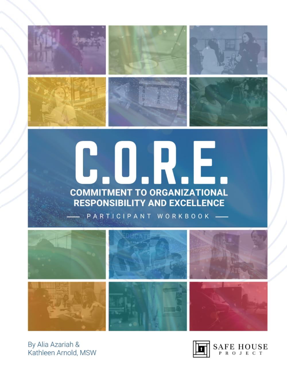 Commitment to Organizational Responsibility and Excellence Participant Workbook (Commitment to Organizational Responsibility and Excellence for Human Trafficking Programs)