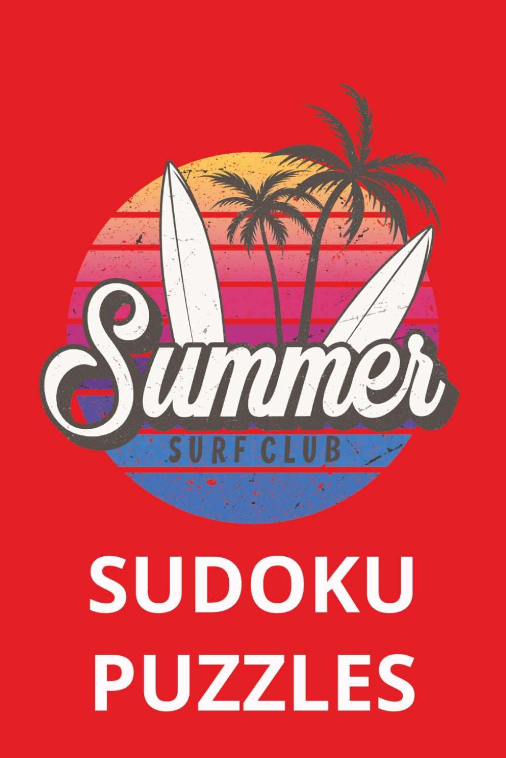 summer sudoku puzzles: “Fun Summer Brain Games with Easy to Expert Sudoku Puzzles for Adults and Teens with Solutions”