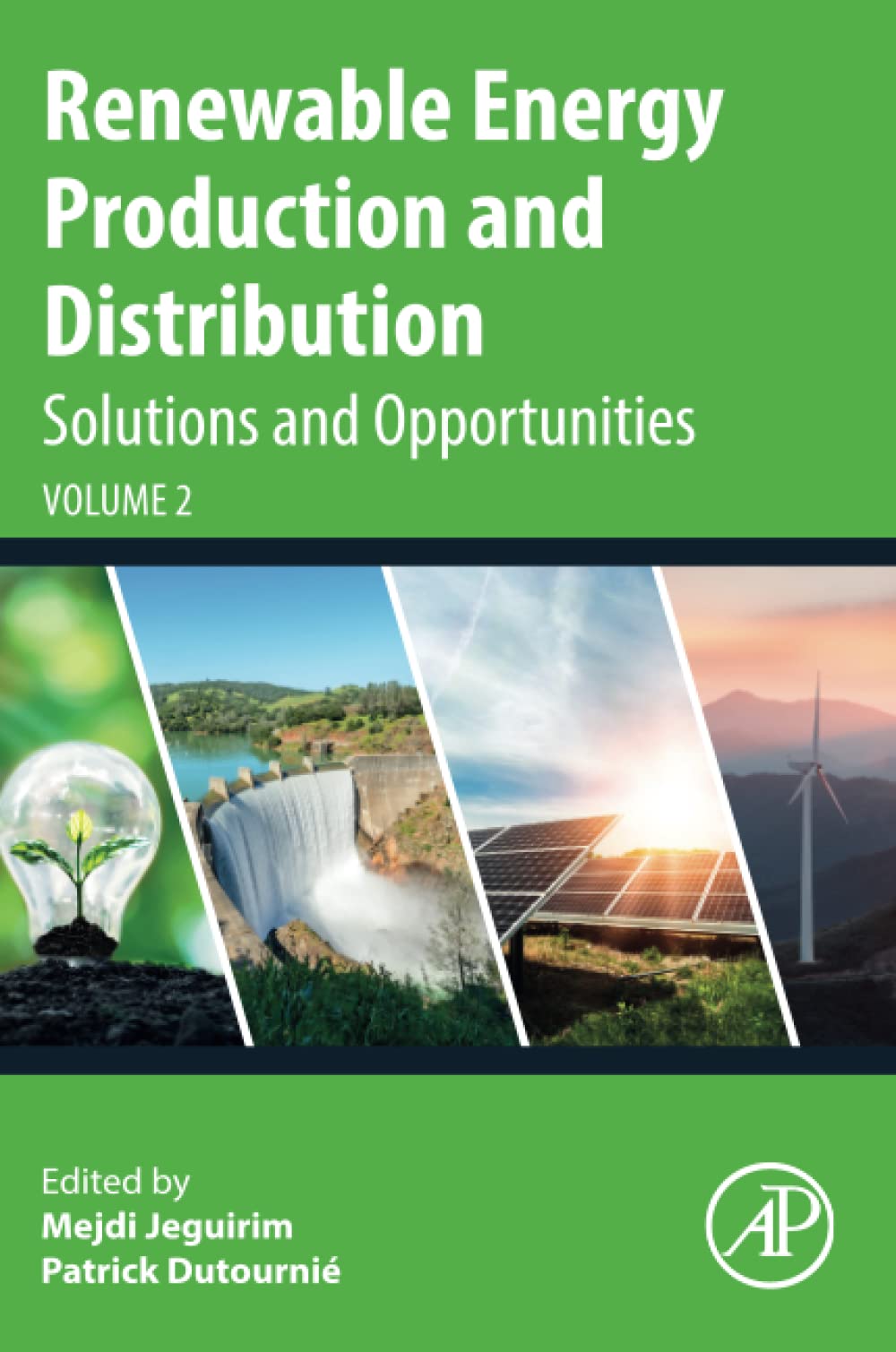 Renewable Energy Production and Distribution Volume 2: Solutions and Opportunities