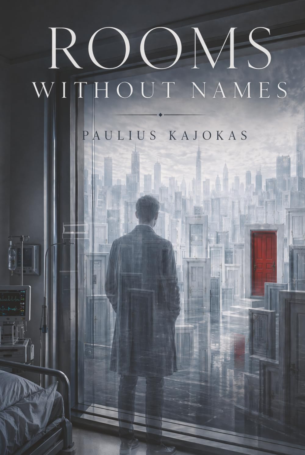 Rooms Without Names: A Novel About Choice, Identity, and the Lives We Never Live