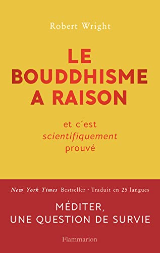Le bouddhisme a raison: Et c'est scientifiqueme... [French] 2081425432 Book Cover