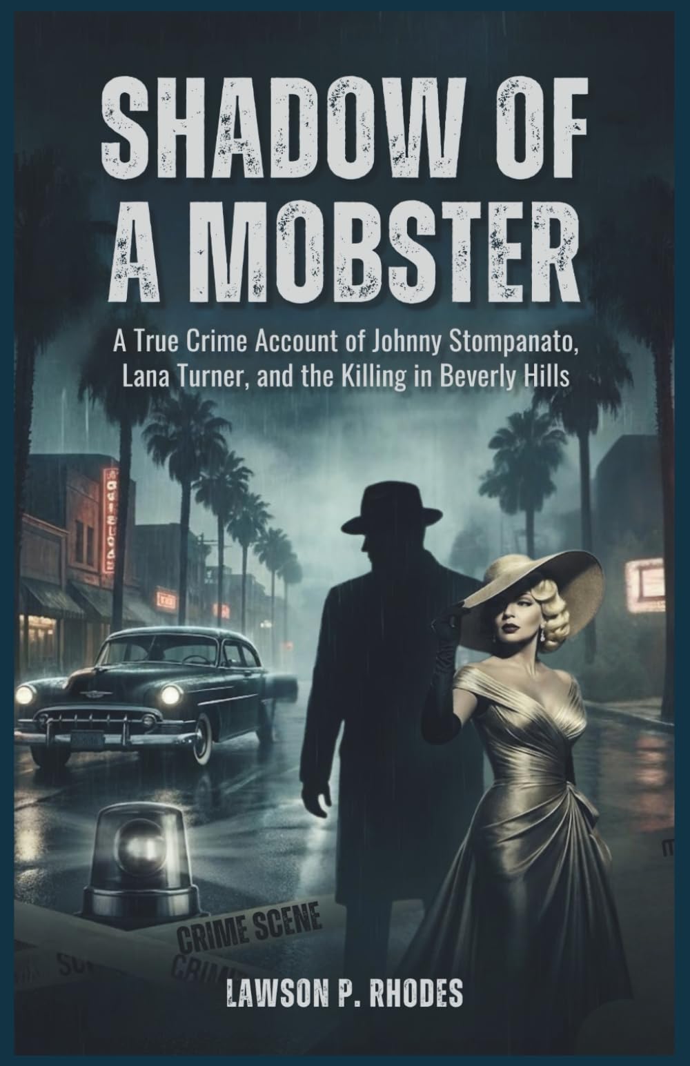 Shadow of a Mobster: A True Crime Account of Johnny Stompanato, Lana Turner, and the Killing in Beverly Hills