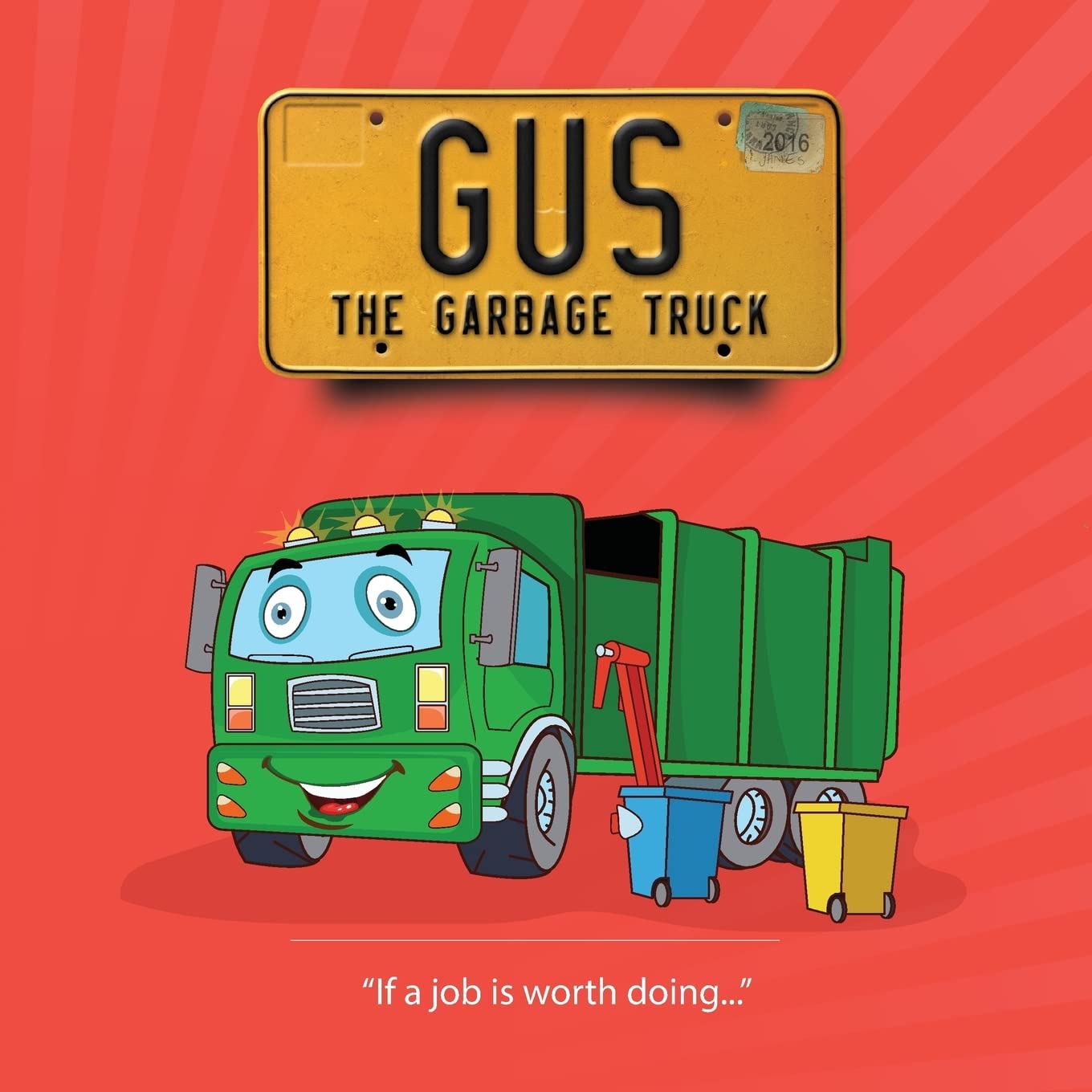 Gus The Garbage Truck: Volume 1 (If a job is worth doing)