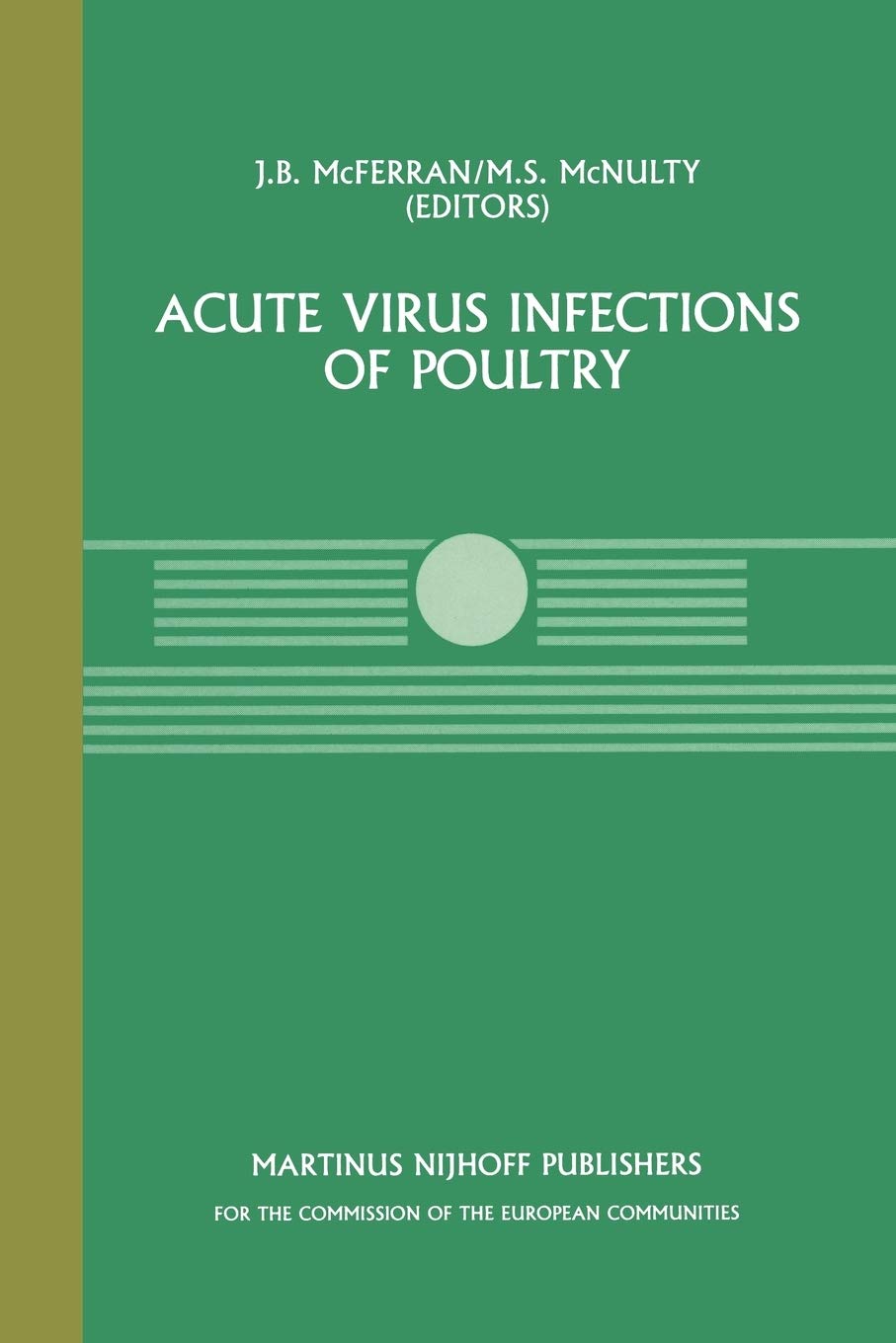 Acute Virus Infections of Poultry: A Seminar in the CEC Agricultural Research Programme, held in Bru