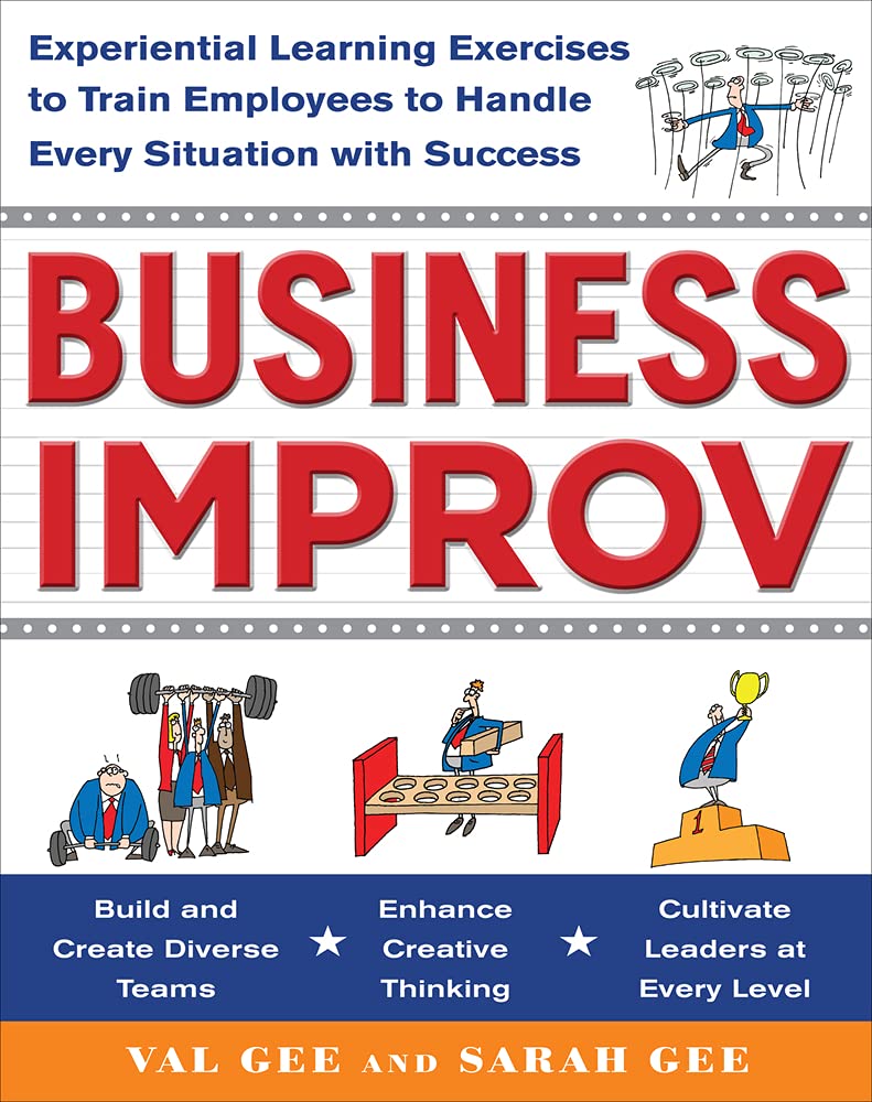 Buy Business Improv: Experiential Learning Exercises to Train Employees to Handle Every Situation with Success — BookShops.in
