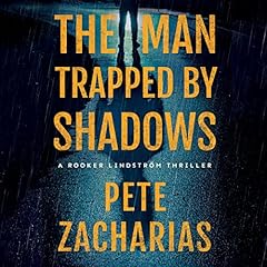 The Man Trapped by Shadows Audiolibro Por Pete Zacharias arte de portada