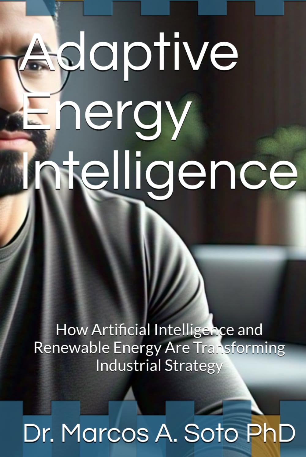 Adaptive Energy Intelligence: How Artificial Intelligence and Renewable Energy Are Transforming Industrial Strategy