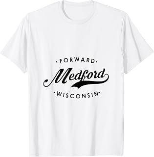 Medford WI State Motto for Men Women. T-Shirt