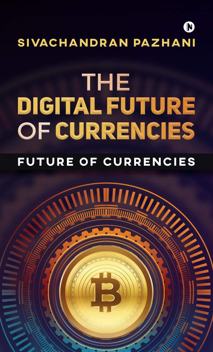 The Digital Future of Currencies: Future of Currencies