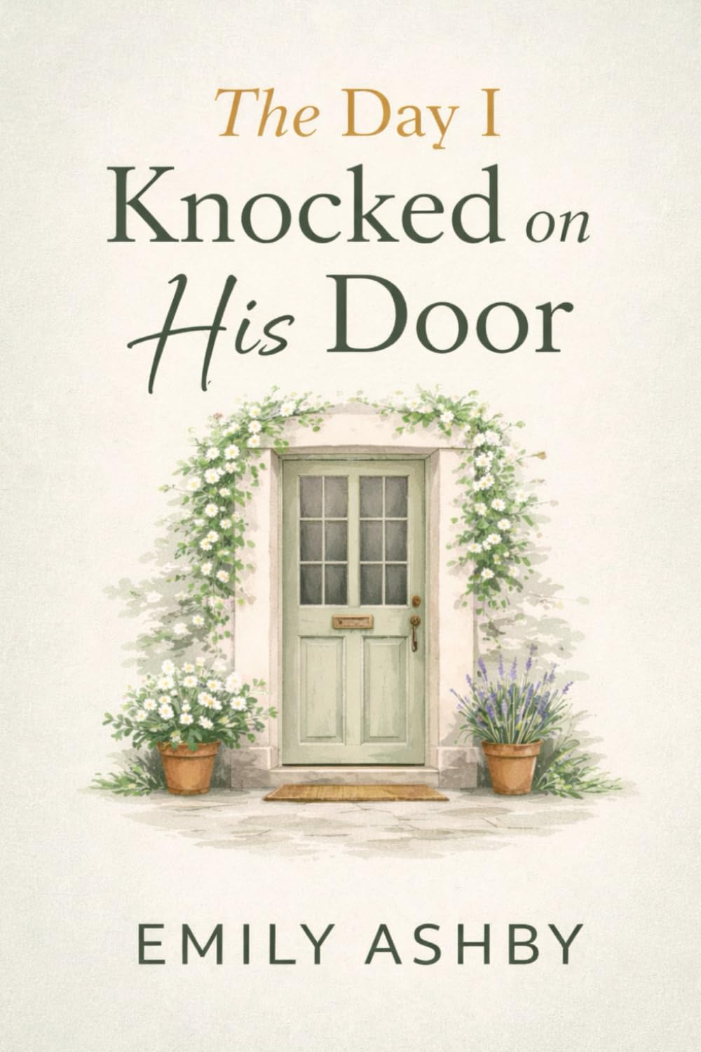 The Day I Knocked on His Door: A Small-Town Slow-Burn Romance