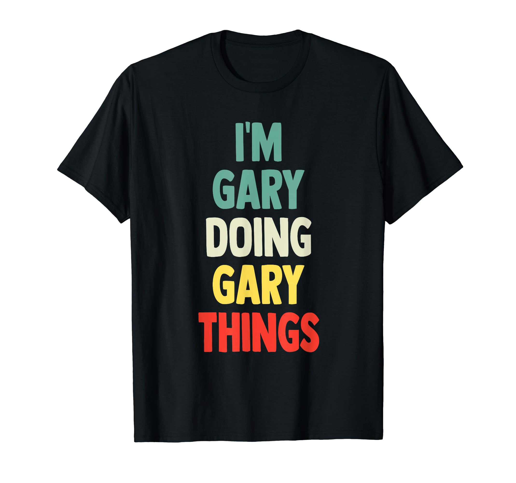 I'M Gary Doing Gary Things Fun Personalized Name Gary T-Shirt