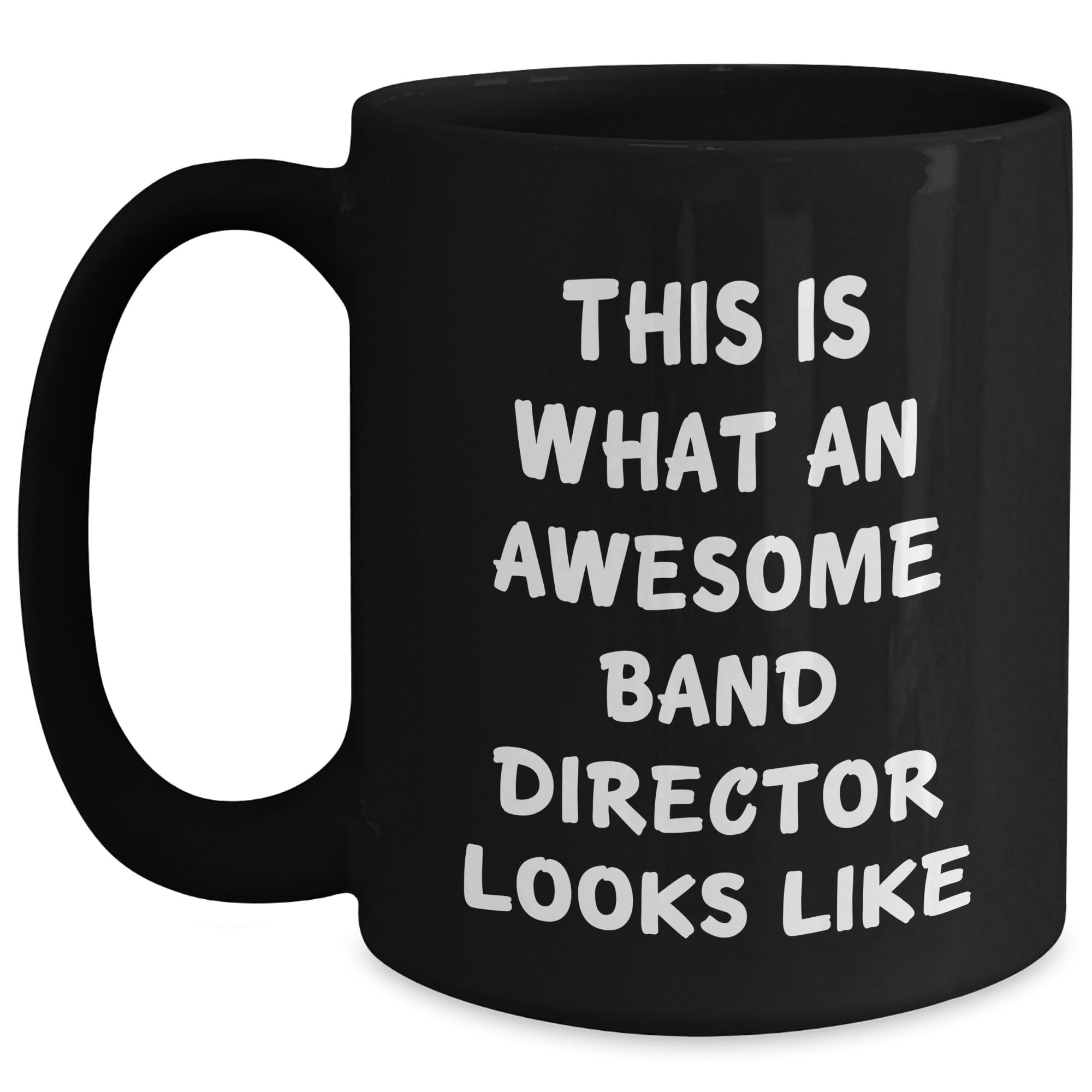 This Is What An Awesome Band Director Looks Like — funny ceramic mug from ShopProudGifts