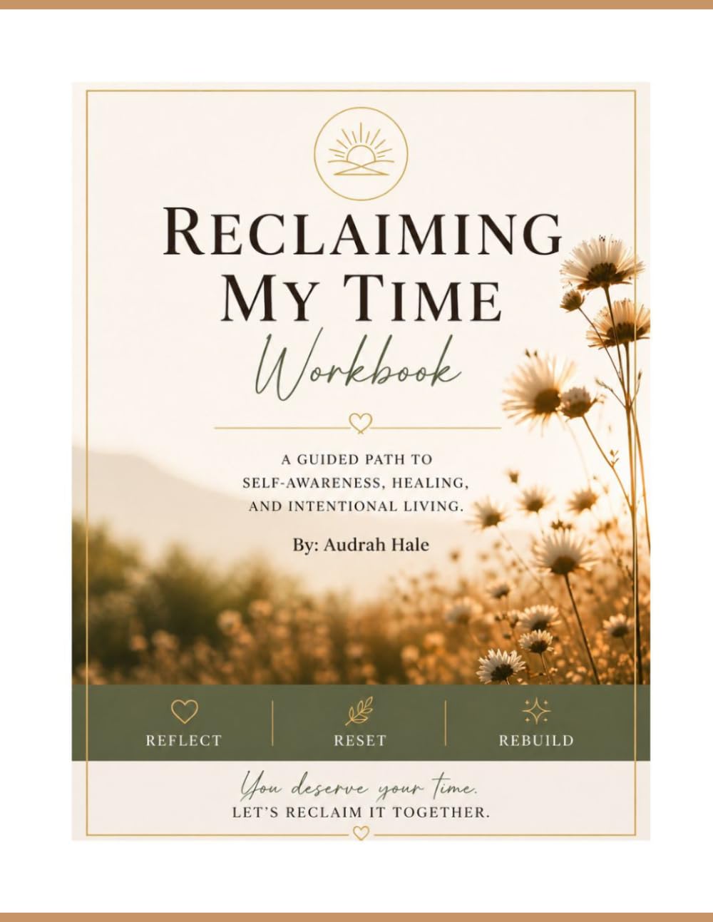 Reclaiming My Time The 21-Day Reset A Guide to Reclaiming Your Energy, Power, and Purpose