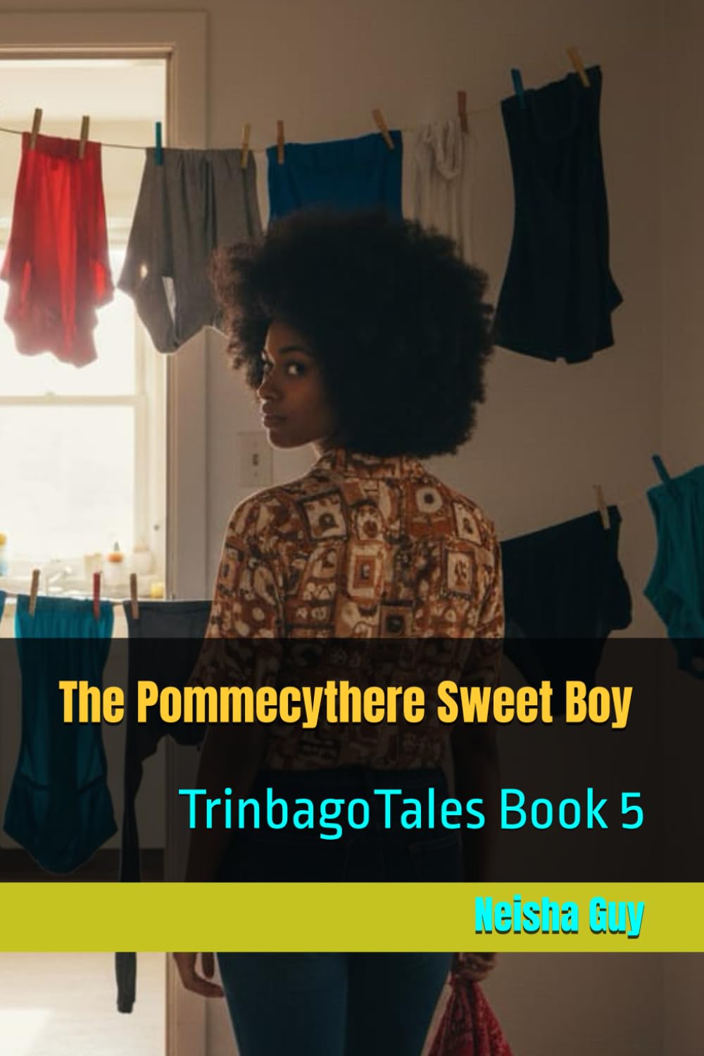 The Pommecythere Sweet Boy: TrinbagoTales Book 5 (TrinbagoTales by Neisha Guy)