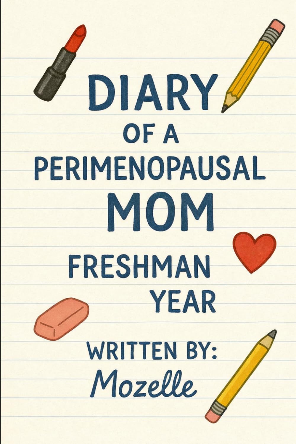 Diary of a Perimenopausal Mom-Freshman Year