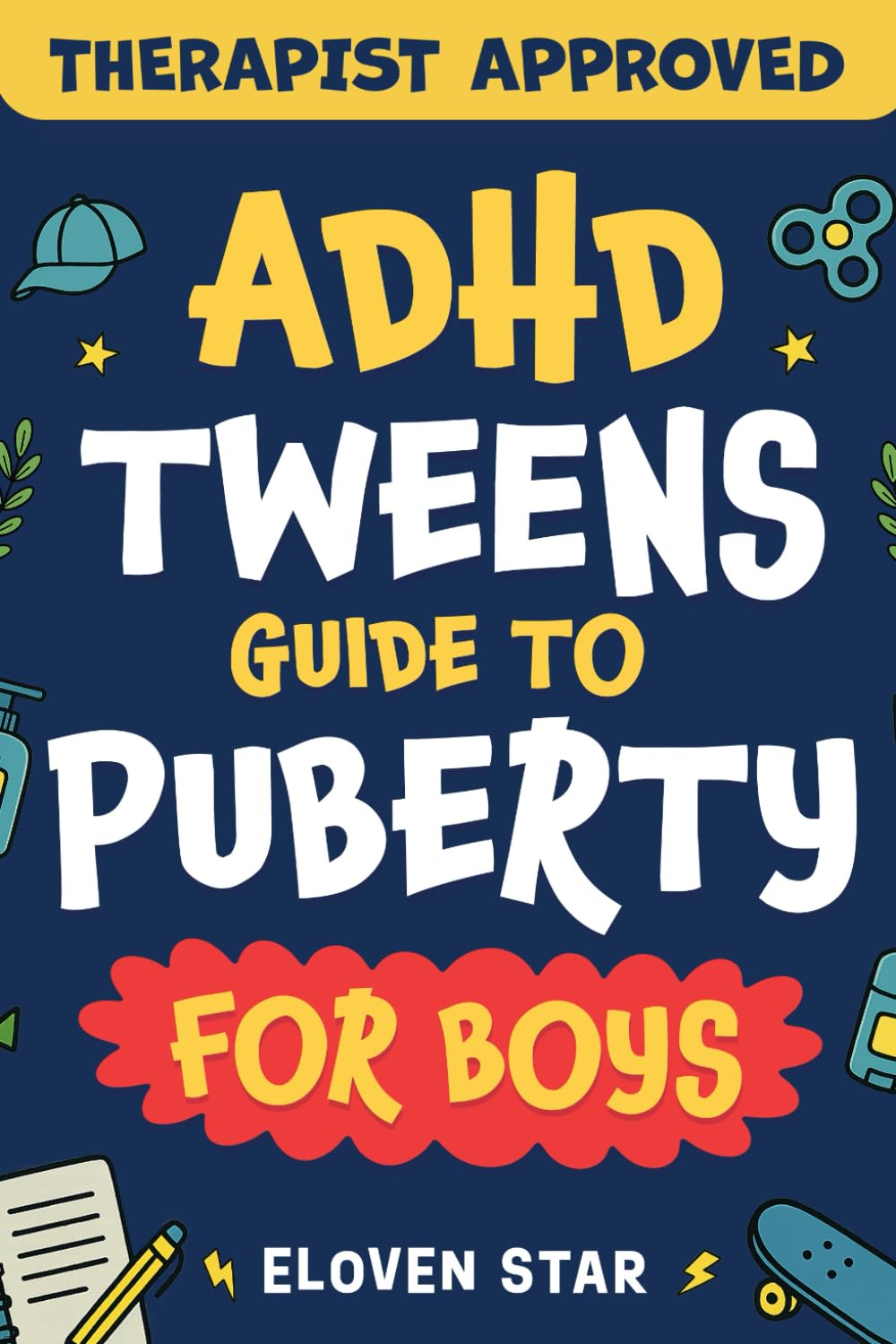 ADHD Tweens Guide to Puberty for Boys: Puberty Book: All About Confidence, Growing Up, Body Changes, Emotions, Relationships, Boundaries and other Guy ... for Boys Ages 8-12 (Pre-Teens Puberty Guide)