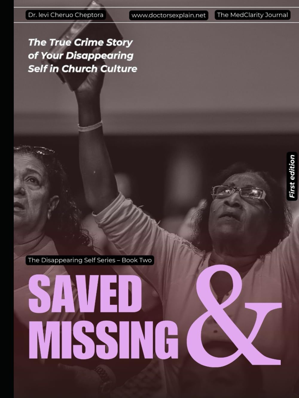 Saved & Missing: The True Crime Story of Your Disappearing Self in Church Culture (The Disappearing Self Files)