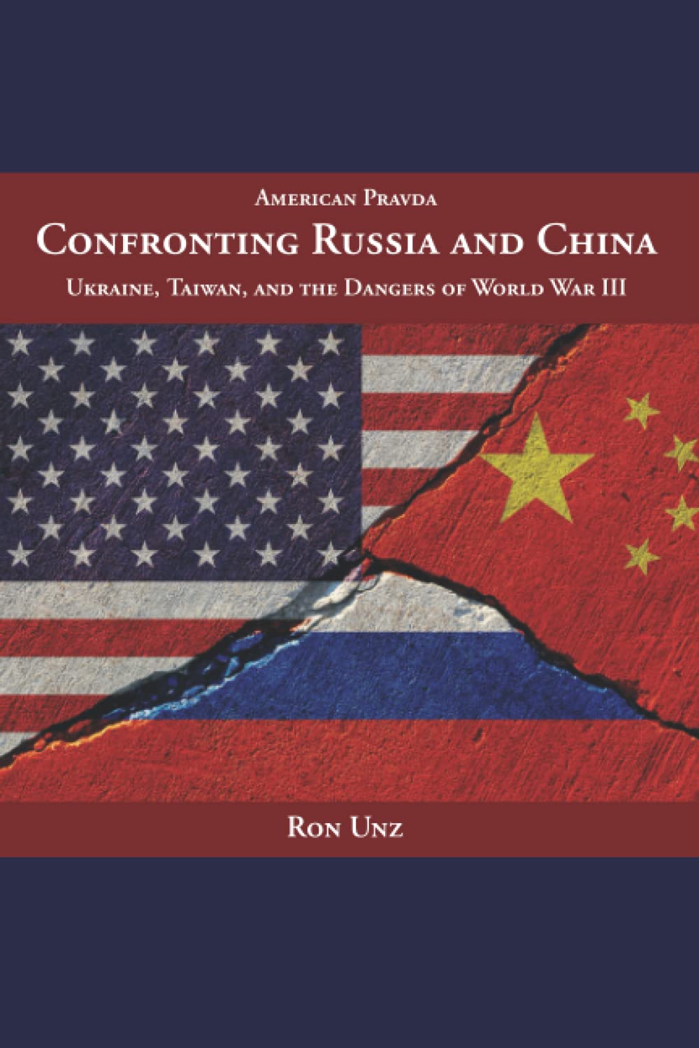 Confronting Russia and China: Ukraine, Taiwan, and the Dangers of World War III