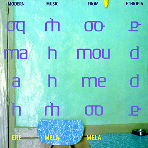 Ere Mela Mela Modern Music From Ethiopia by Mahmoud Ahmed on Amazon