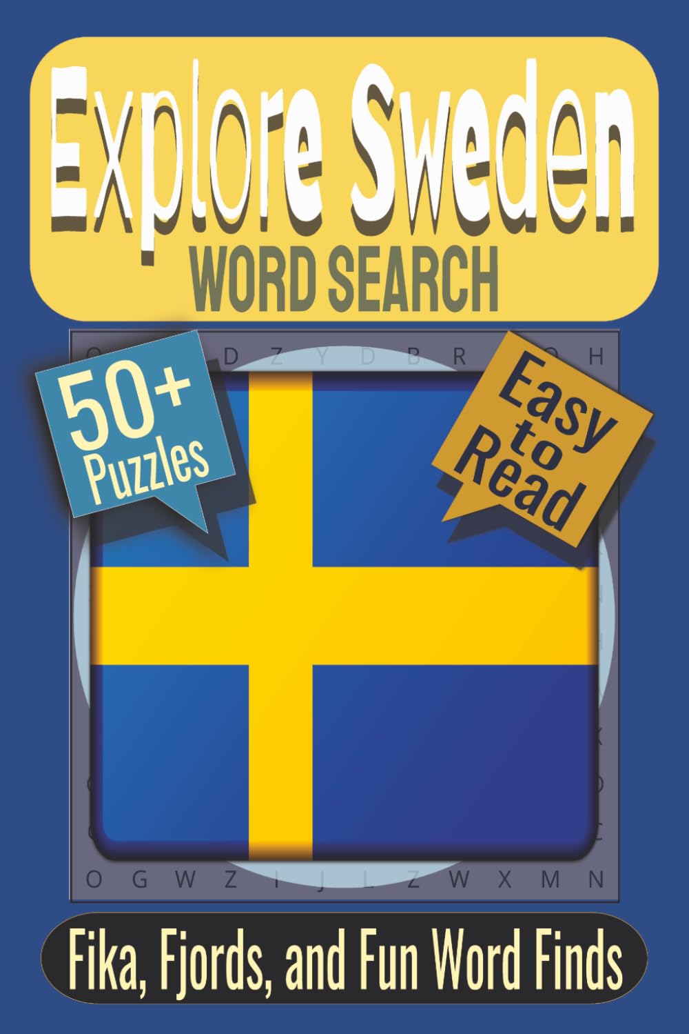 Explore Sweden Word Search Puzzle Book: Puzzles featuring Swedish Culture, Nordic Landscapes, Traditional Foods