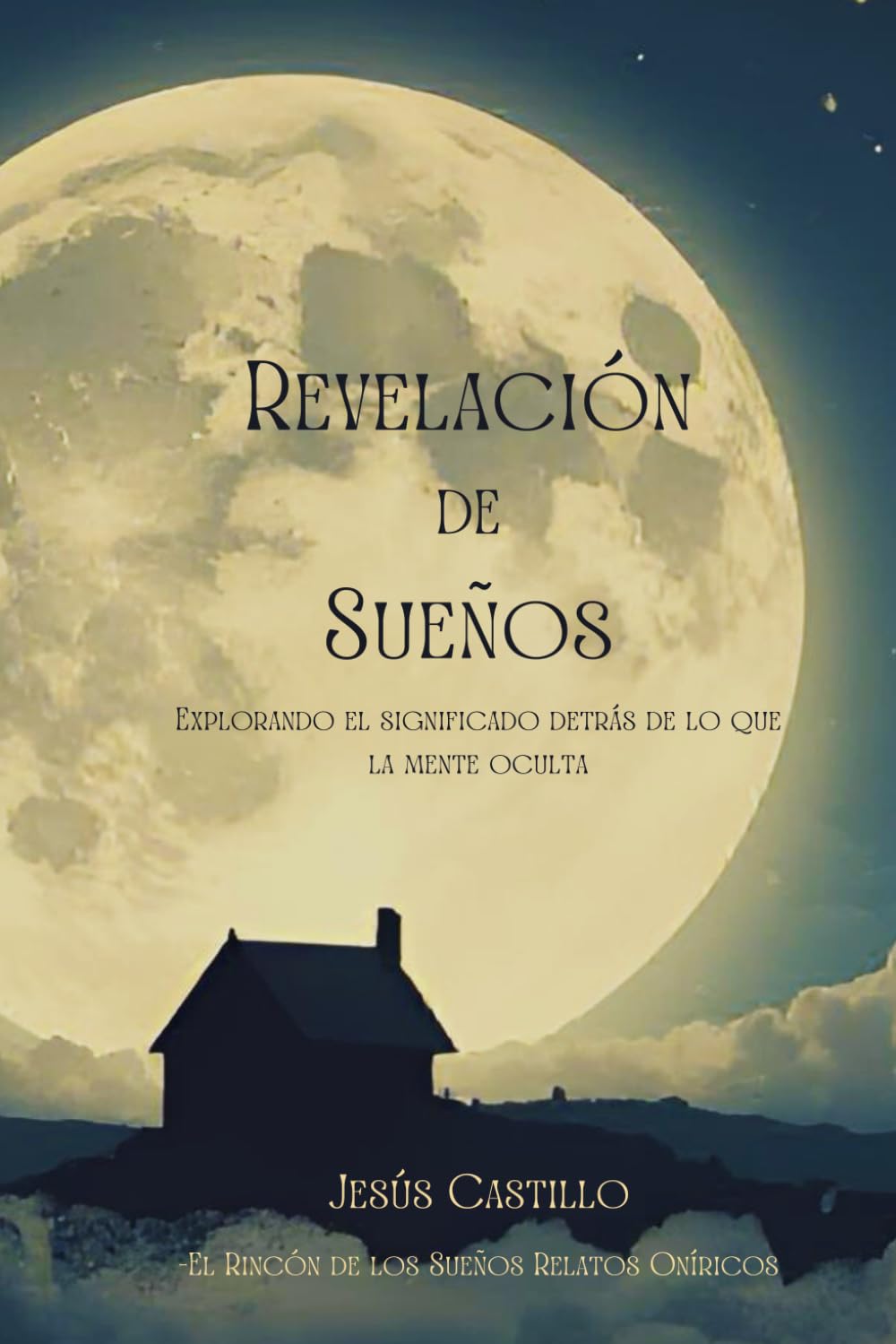 REVELACION DE SUEÑOS: Explorando el significado detrás de lo que la mente oculta