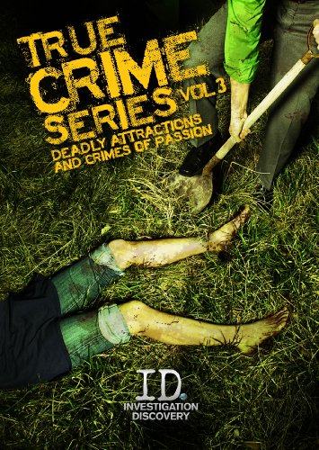 True Crime Series-V03 Deadly Attractions & Crime Passion True Crime Series-V03 Deadly Attractions & Crime Passion