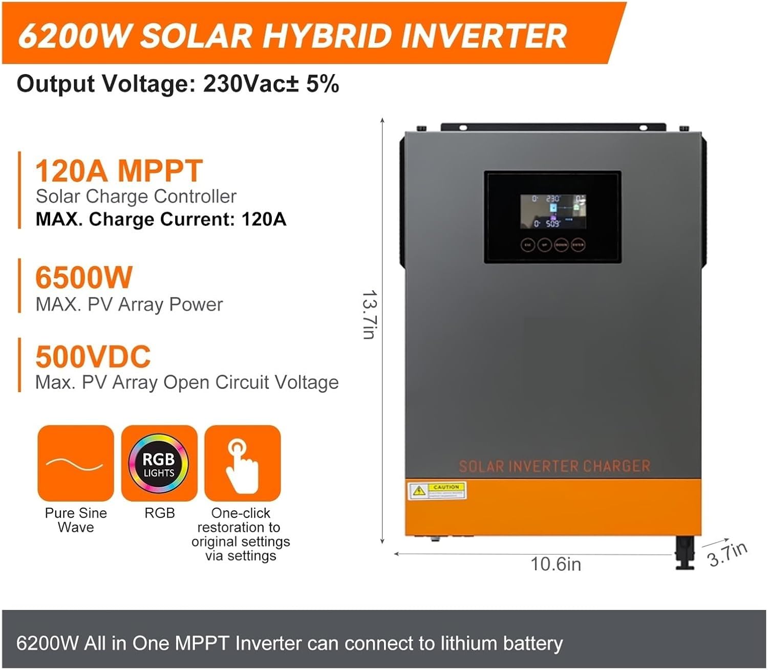 6200W Solar Hybrid Inverter with output voltage 230Vac±5%, 120A MPPT Solar Charge Controller, 6500W Max. PV Array Power, 500VDC Max. PV Array Open Circuit Voltage, Pure Sine Wave, RGB Lights, and One-click restoration. Dimensions are 13.7in height, 10.6in width, and 3.7in depth.