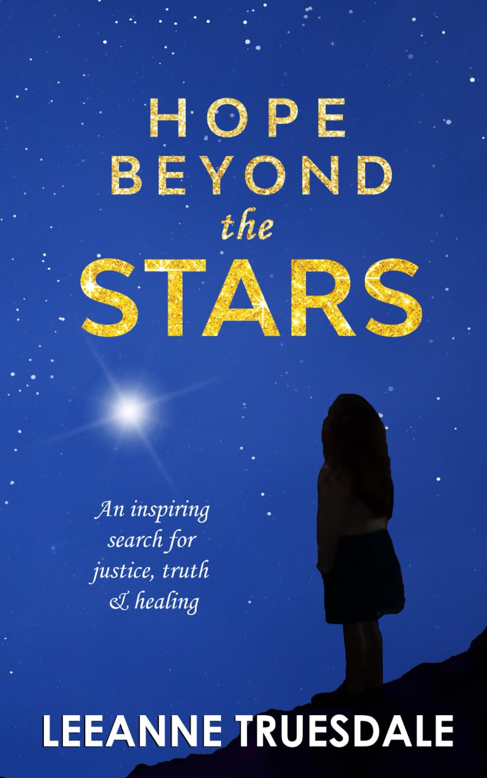 Hope Beyond The Stars: An inspiring search for justice, truth & healing