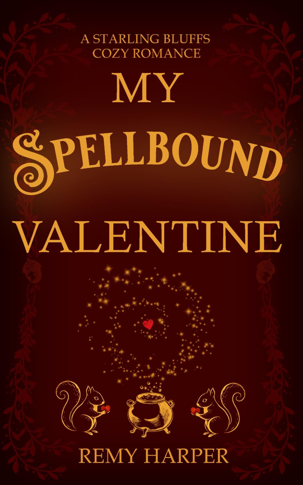 My Spellbound Valentine: A Starling Bluffs Bewitching Romance (Starling Bluffs: A Cozy Magical Romance Series)