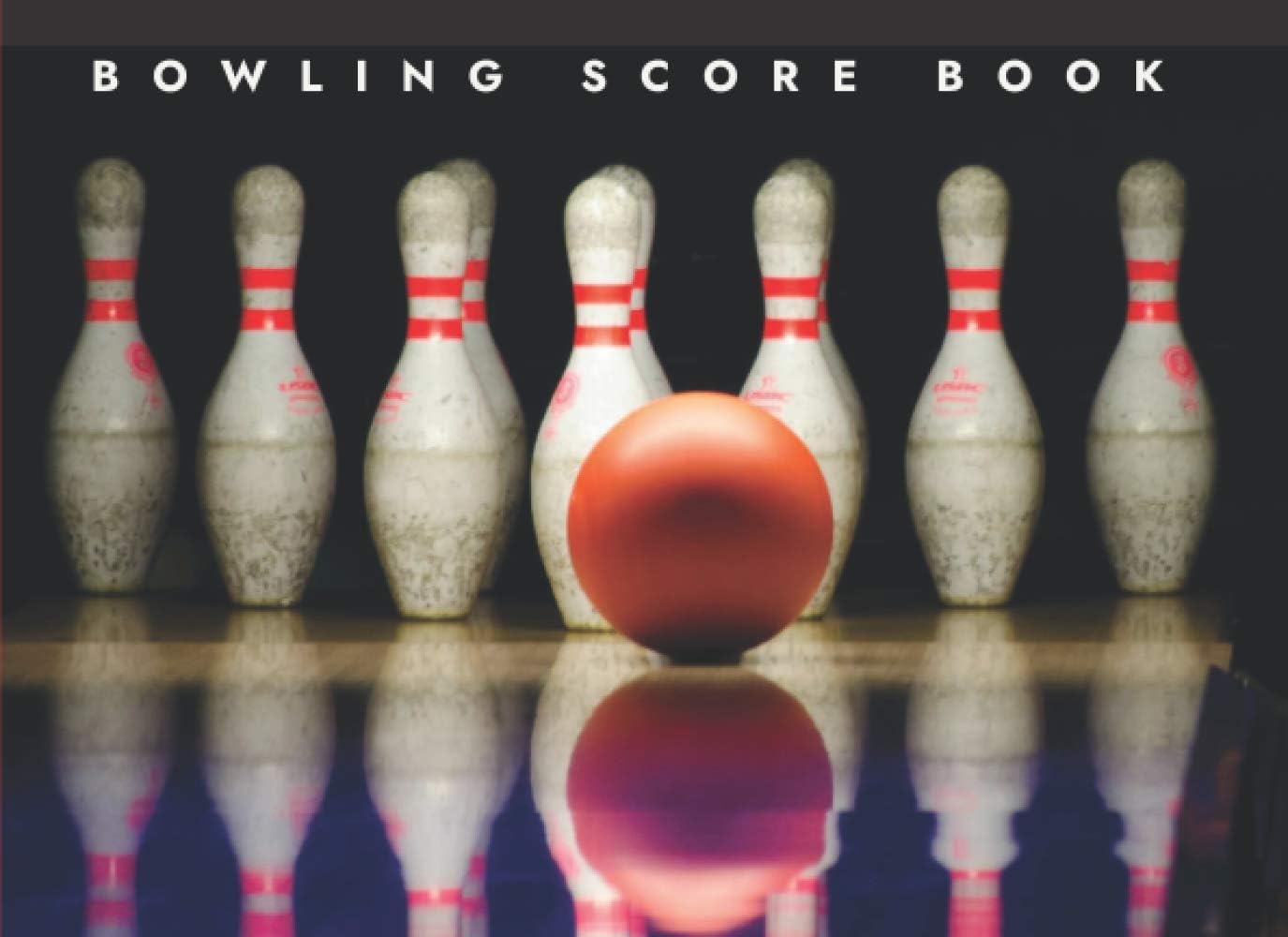 Bowling Score Book: A Bowling Score Keeper for League Bowlers