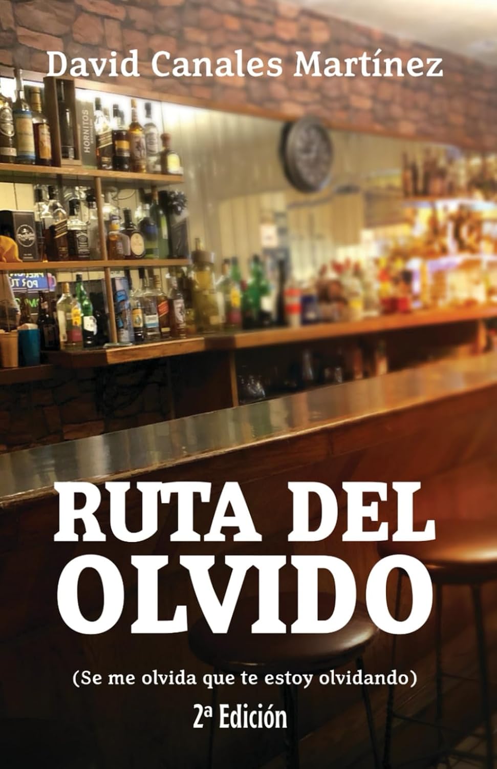 Ruta del Olvido 2nda Edición: (Se me olvida que te estoy olvidando) (Spanish Edition)