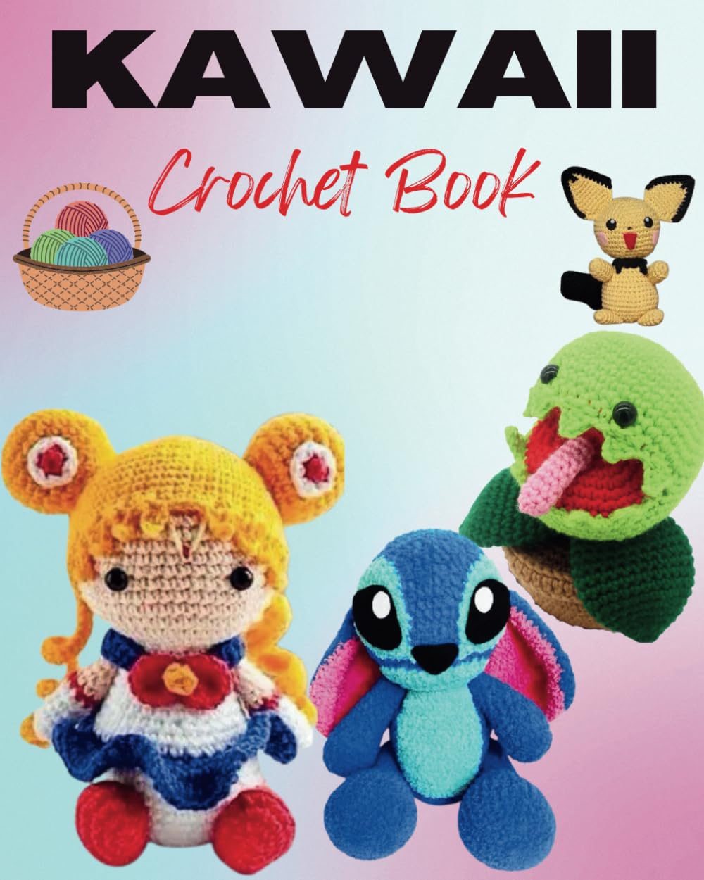Kawaii Crochet Book 23 Cute and Adorable Amigurumi Crochet Patterns