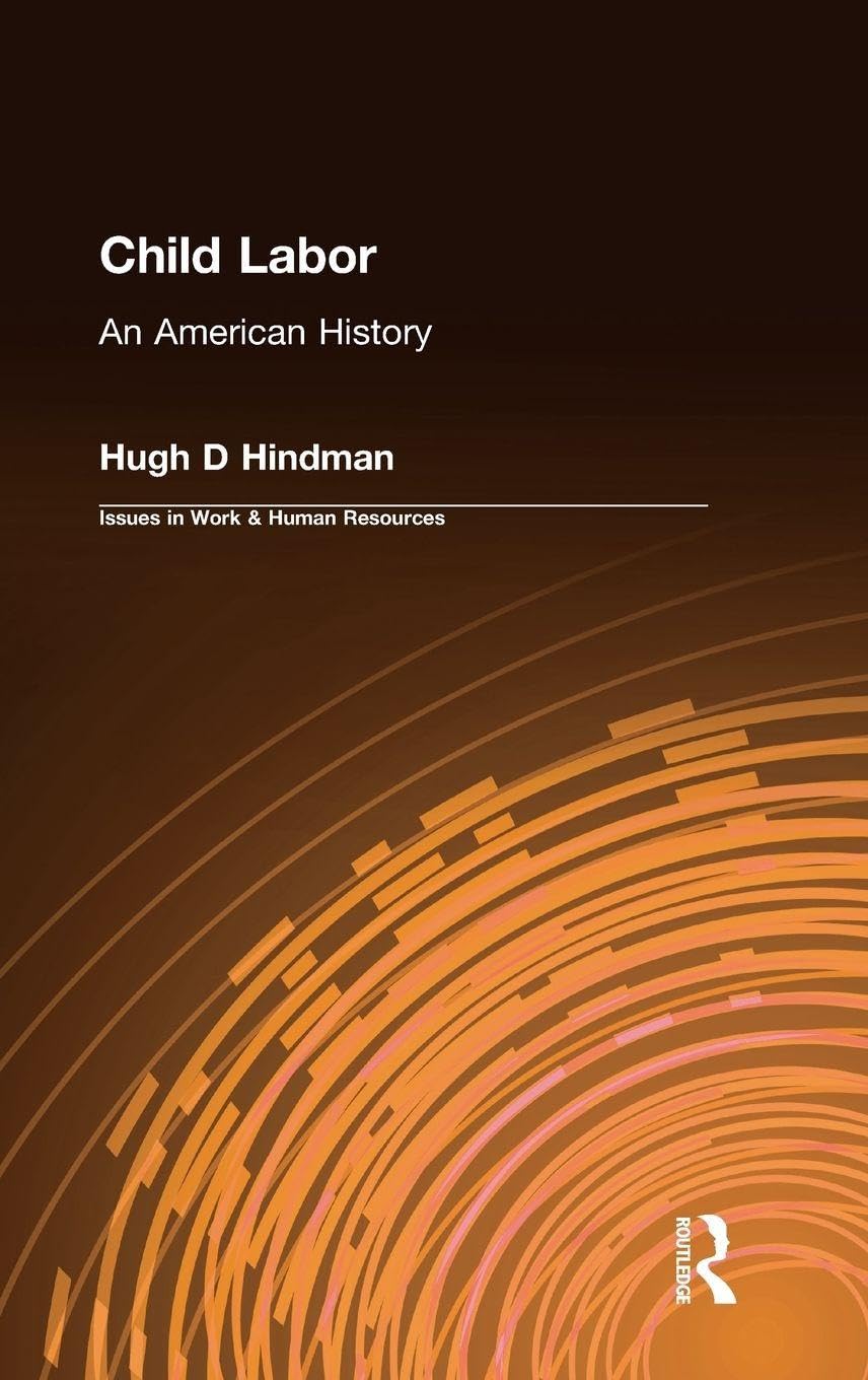 Buy Child Labor: An American History (Issues in Work and Human Resources) โ BookShops.in