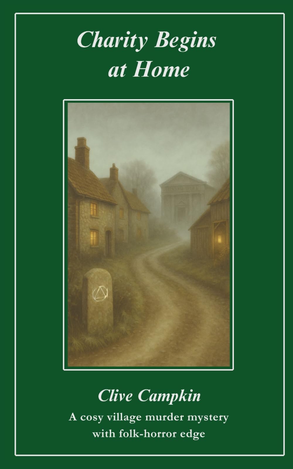 Charity Begins at Home: A cosy village murder mystery with folk horror edge (The Hindringham Lodge Mysteries)
