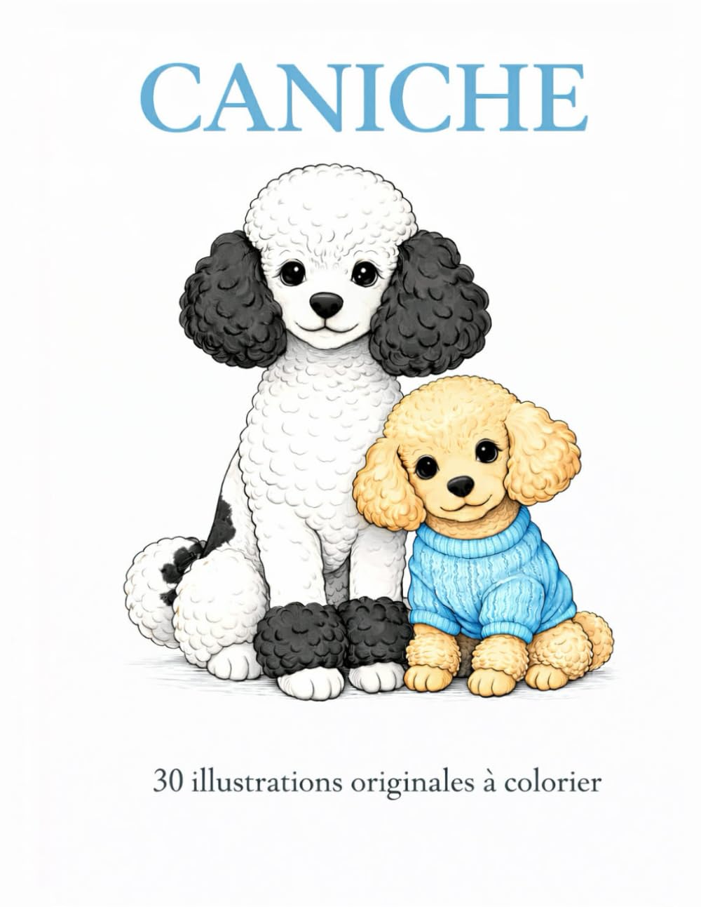 Caniche: 30 illustrations originales à colorier