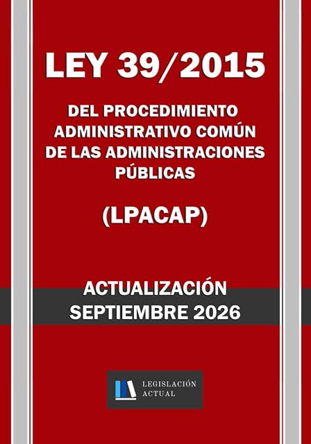 Portada de LEY 39/2015 DEL PROCEDIMIENTO ADMINISTRATIVO COMÚN DE LAS ADMINISTRACIONES PÚBLICAS . Legislación Actual.: Para profesionales, estudiantes y opositores