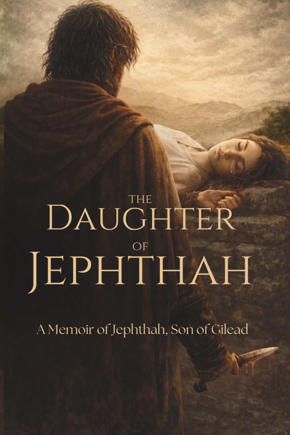 The Daughter of Jephthah: A Memoir of Jephthah, Son of Gilead (Biblical Memoirs)