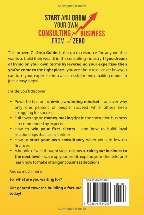 Start And Grow Your Own Consulting Business From Zero: A Proven 7-Step Guide To Turn Your Expertise Into Income, Win Clients Fast And Develop A Mindset For Success - Image 2