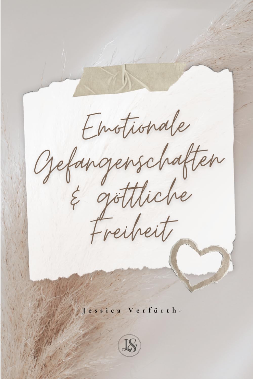 Emotionale Gefangenschaften & göttliche Freiheit (Band 5): Wie du seelische Ketten ablegst und in innere Ruhe findest (UNBURNED | 7 Bücher über Heilung, Identität und Leben in Gottes Wahrheit)