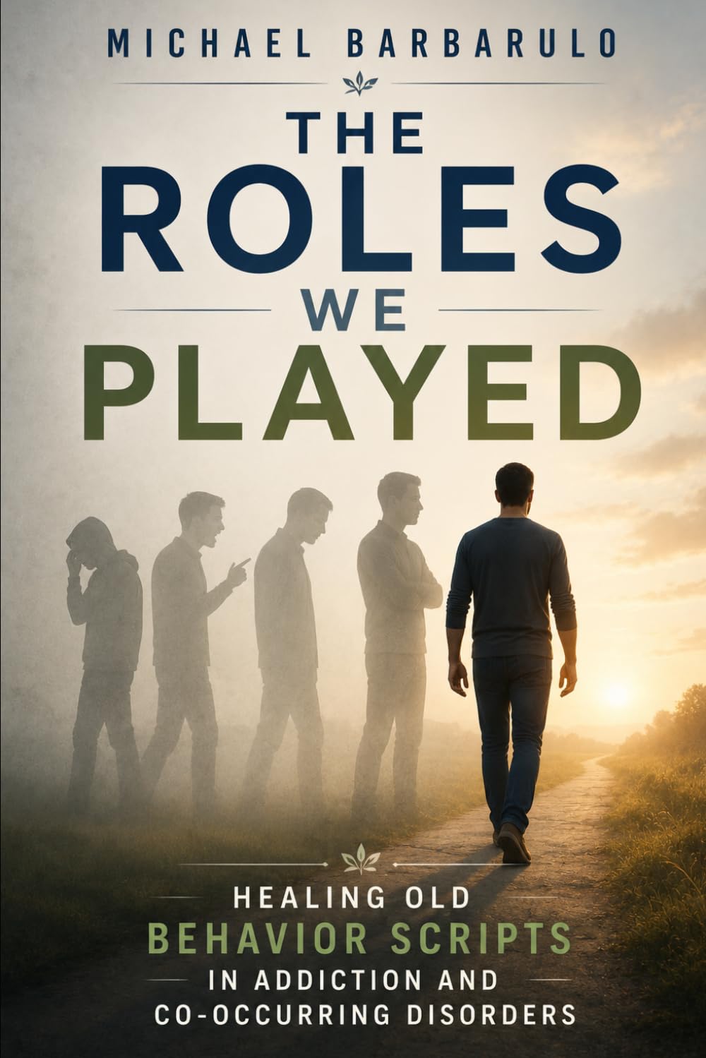 The Roles We Played: Healing Old Behavior Scripts in Addiction and Co‑Occurring Disorders