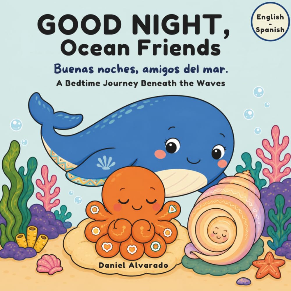 Good Night, Ocean Friends: A Bedtime Journey Beneath the Waves (Good Night, Little Wonders)