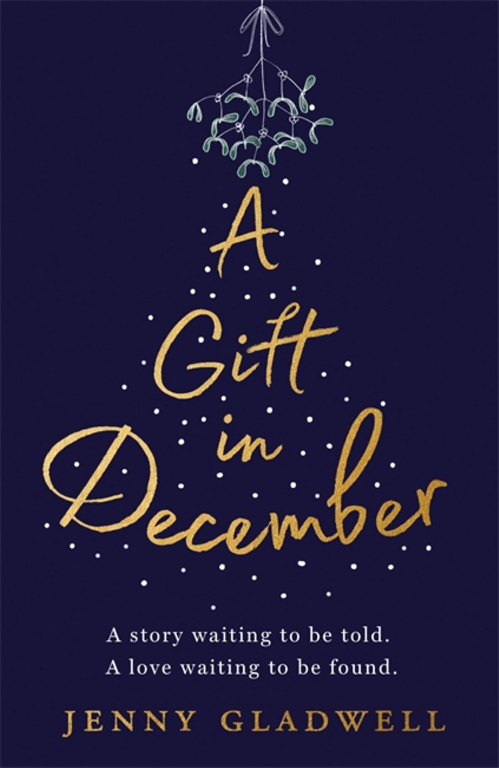 A Gift in December: An utterly romantic feel-good  by Jenny Gladwell PAPERBACK