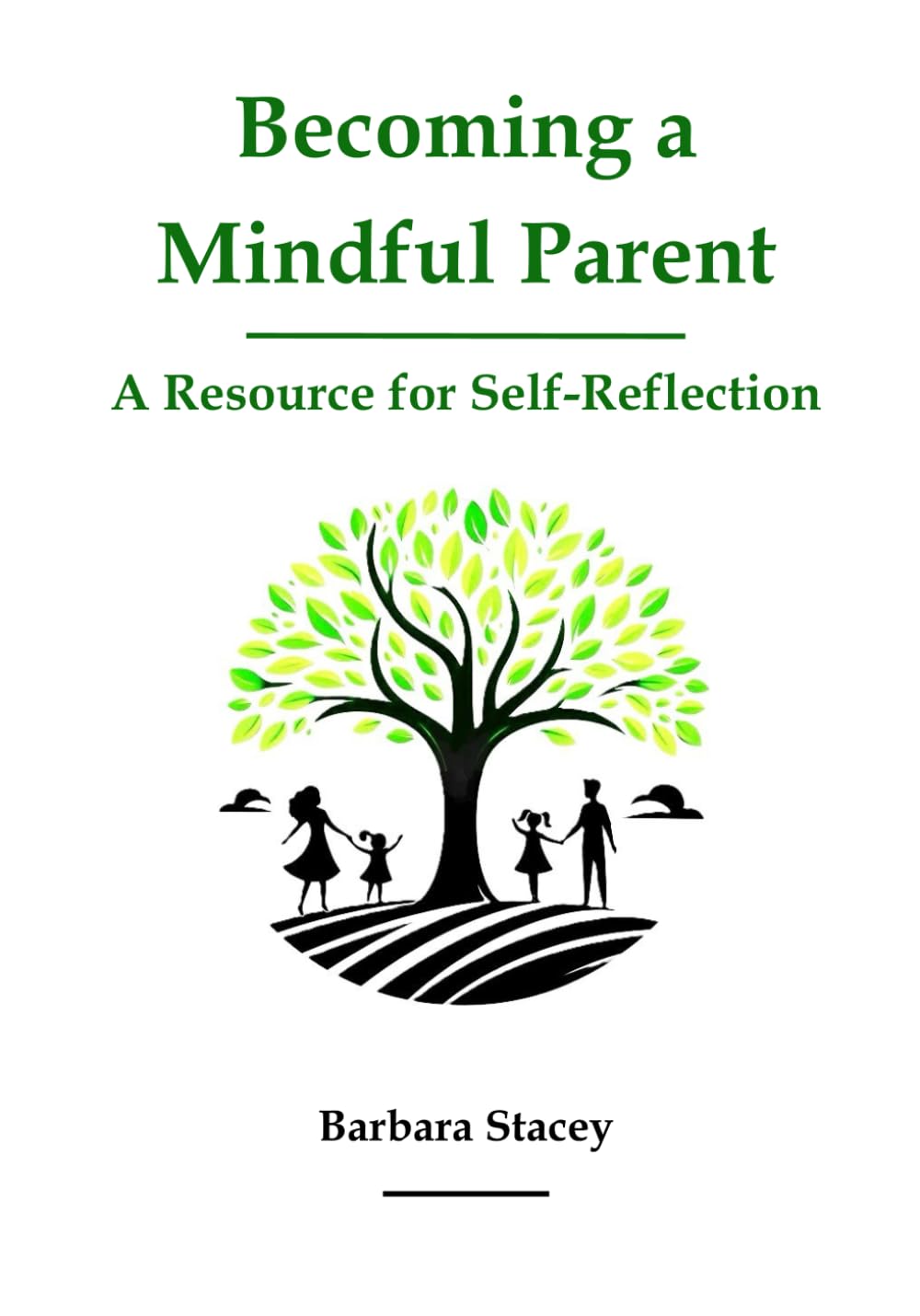 Becoming a Mindful Parent: A Resource for Self-Reflection
