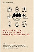 Soviet saboteur survival textbook (translated and edited): Part 1 Influence of physical-geographical conditions on the combat capability of reconnaissance parties (Saboteur textbook)