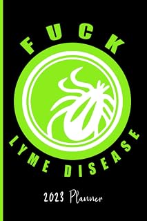 Fuck Lyme Disease : 2023 Planner: Schedule Organizer / Weekly Calendar