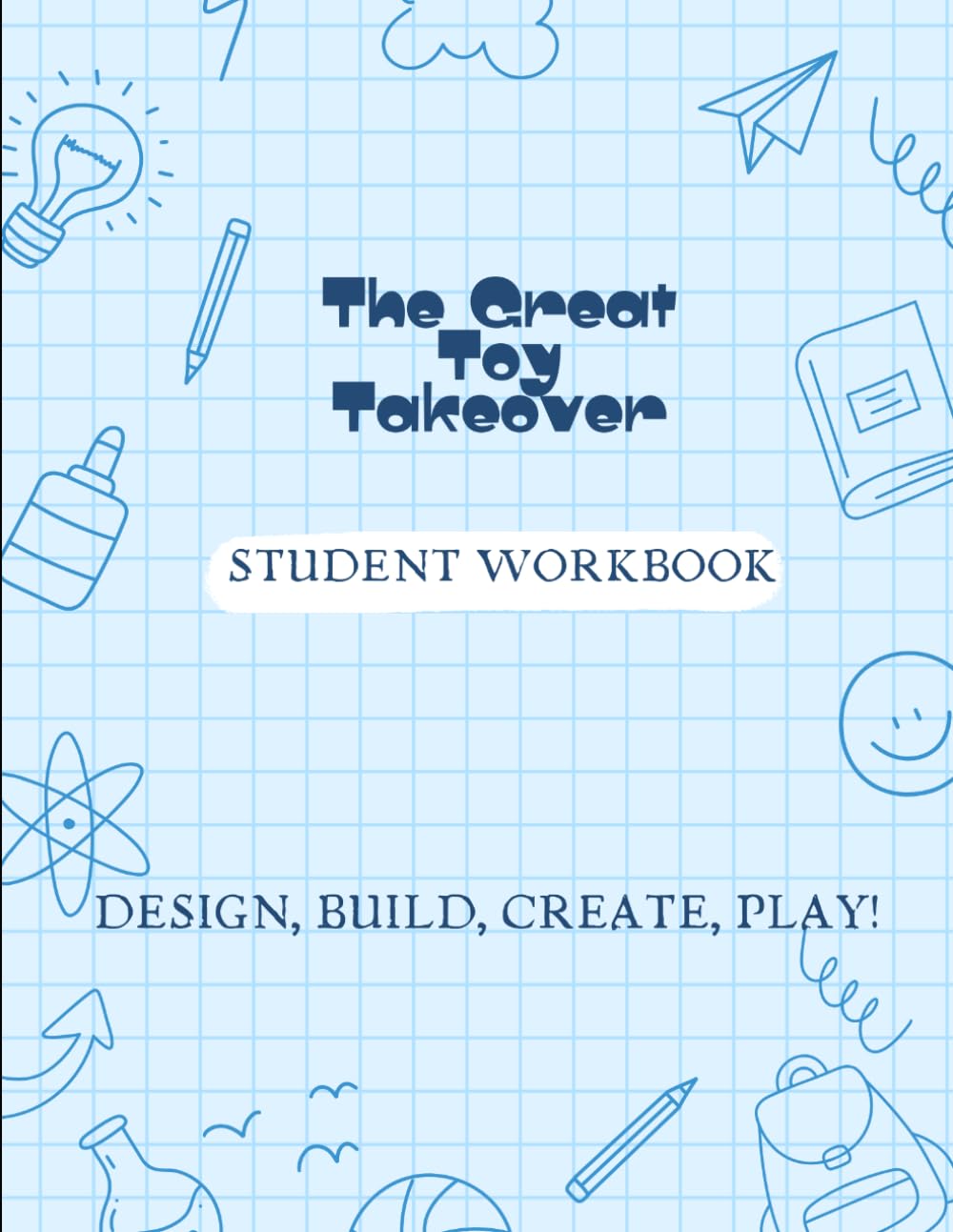 The Great Toy Takeover: K-5th Grade Curriculum Workbook